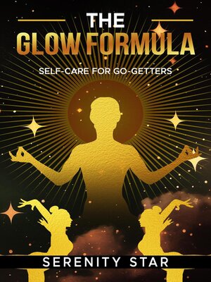 cover image of The Glow Formula Self-Care for Go-Getters